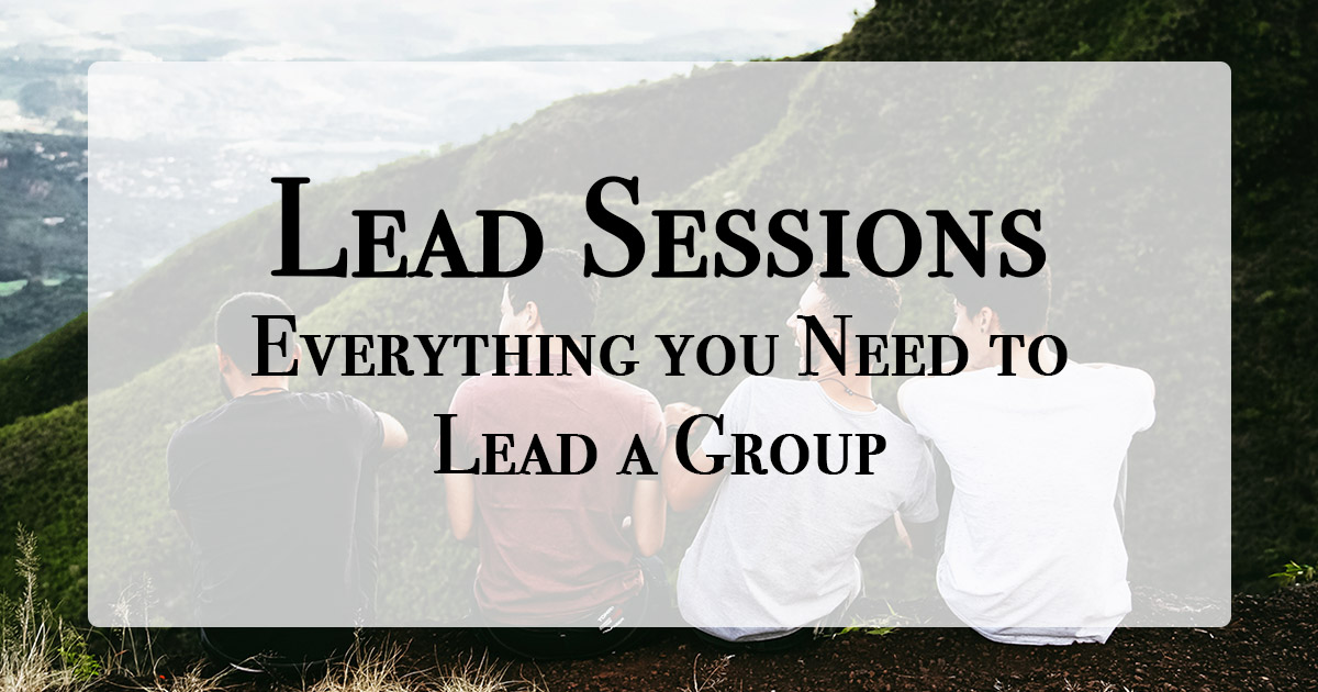 Lead Sessions - Everything you Need to Lead a Group