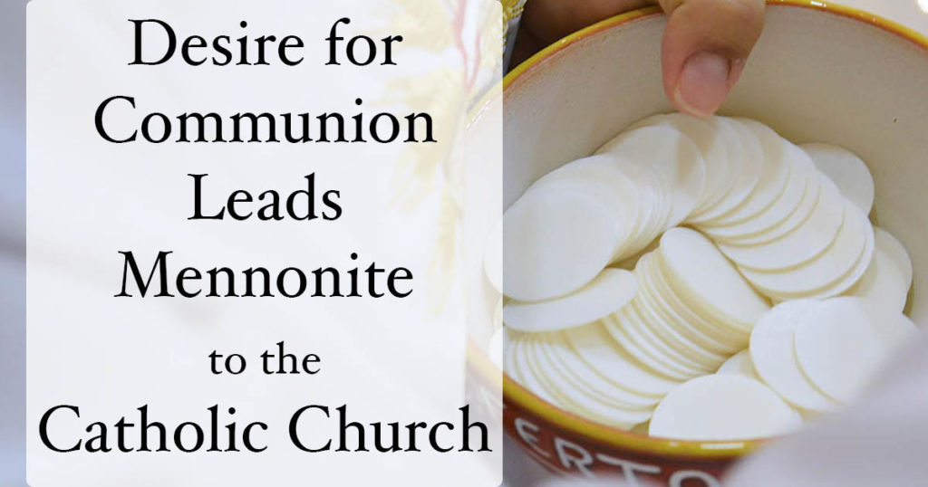 Desire for Communion leads Mennonite to the Catholic Church